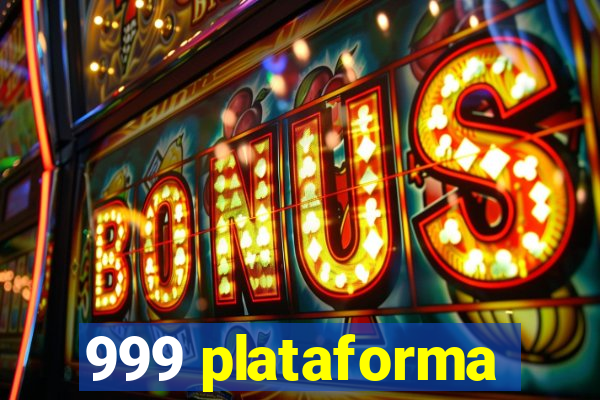 999 plataforma